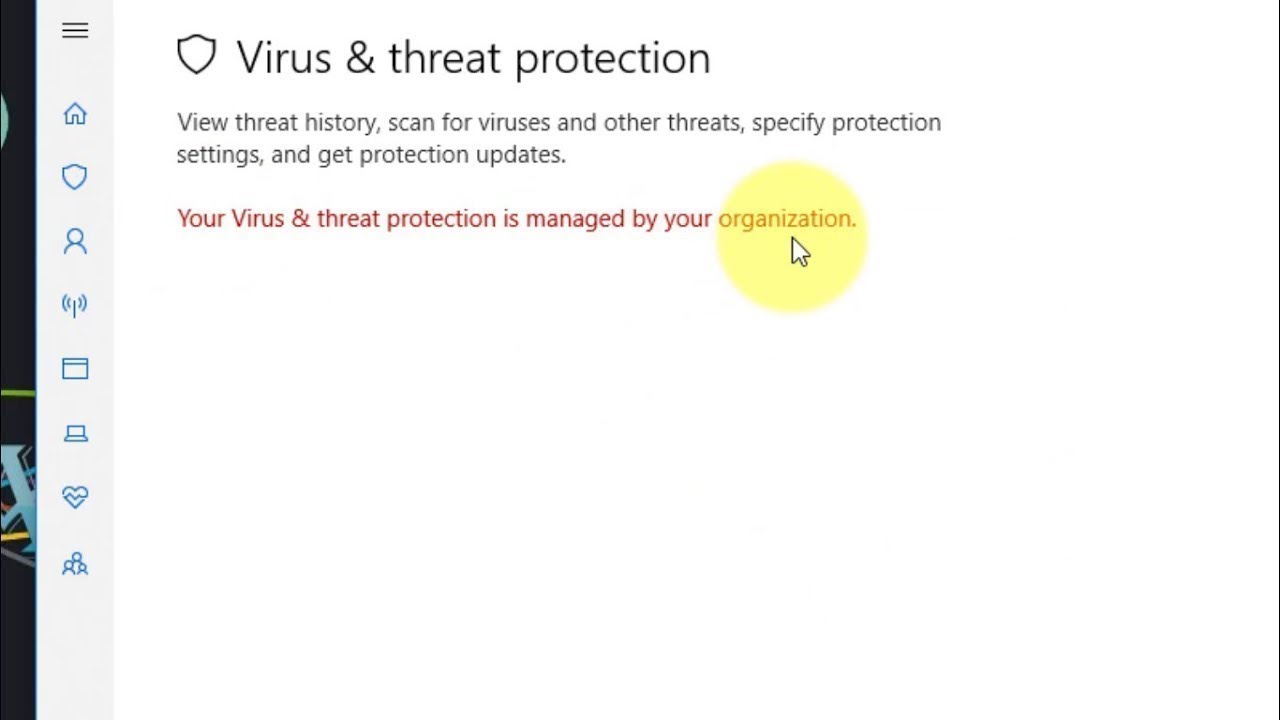 your virus and threat protection is managed by your organization