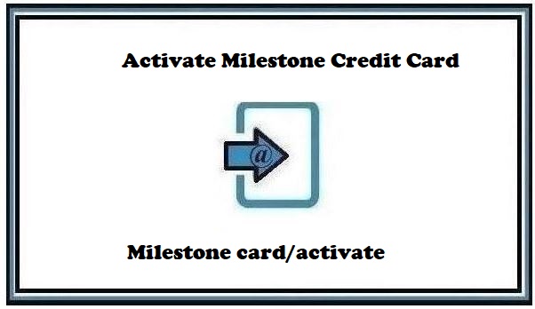 mymilestonecard.com/activate link